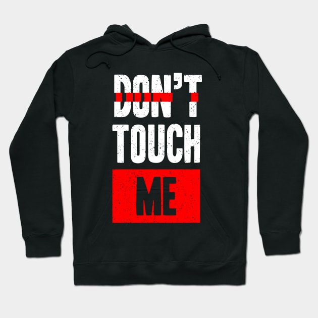 Don't Touch Me Hoodie by Eskitus Fashion